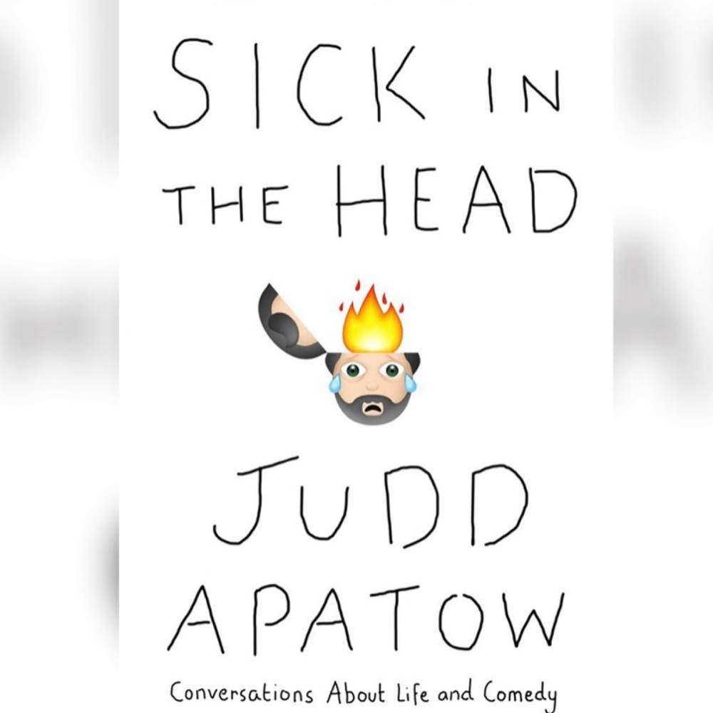 Sick in the Head hardcover book by Judd Apatow